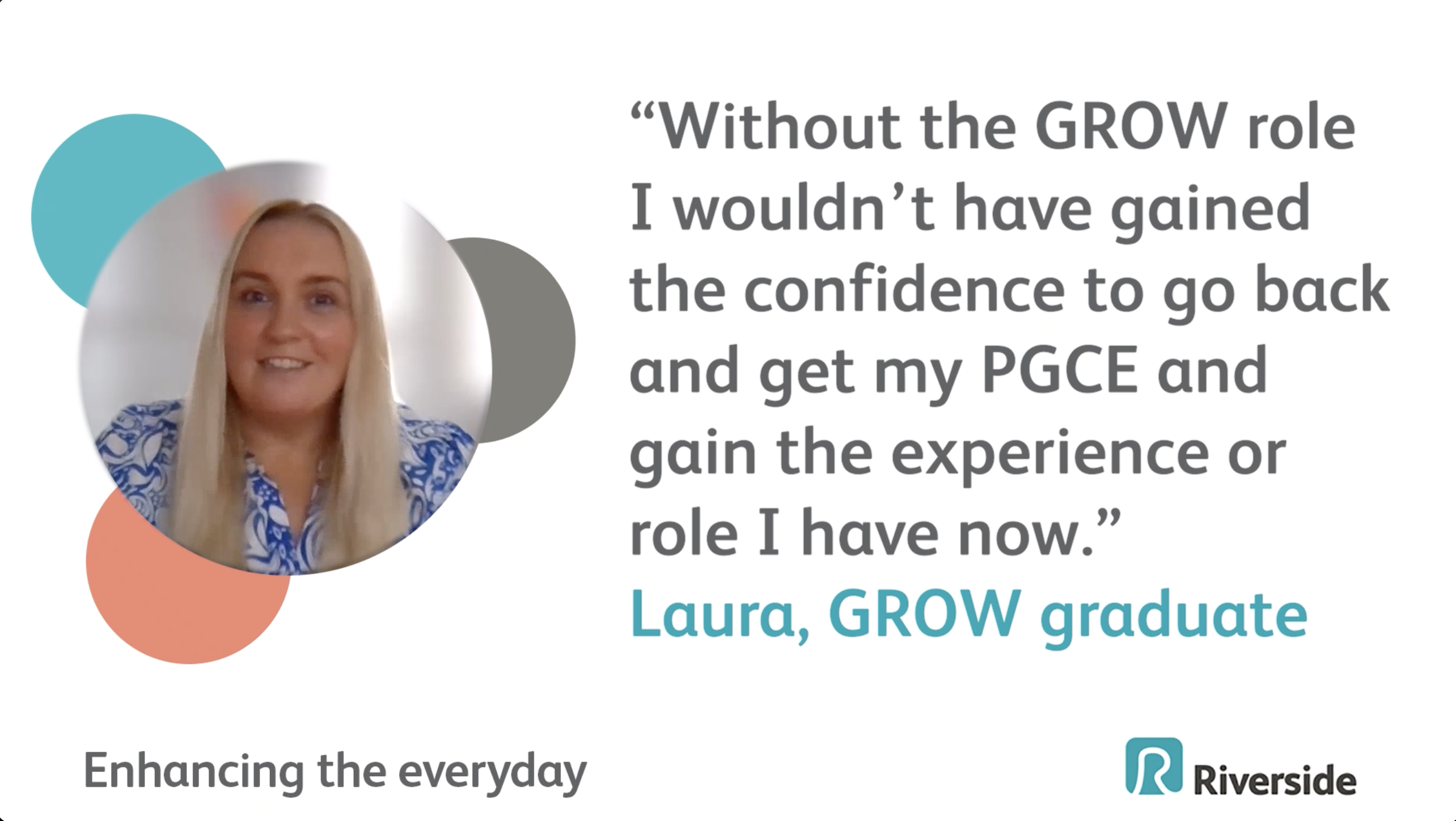 A picture of Laura with the words "Without the GROW role I wouldn't have gained the confiedence to go back and get my PGCE and gain the experience or role I have now." Laura, GROW graduate
